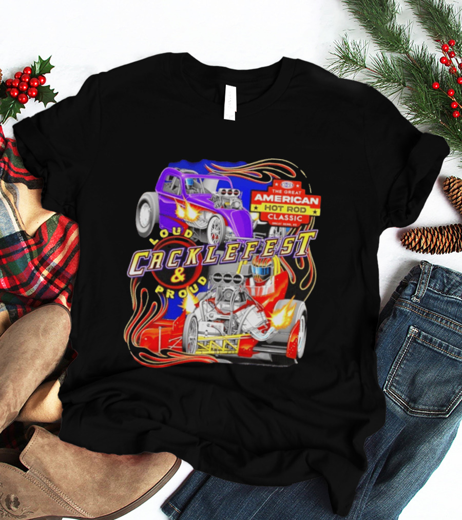 Cacklefest 2026 Loud Proud Great American Hot Rod T-Shirt