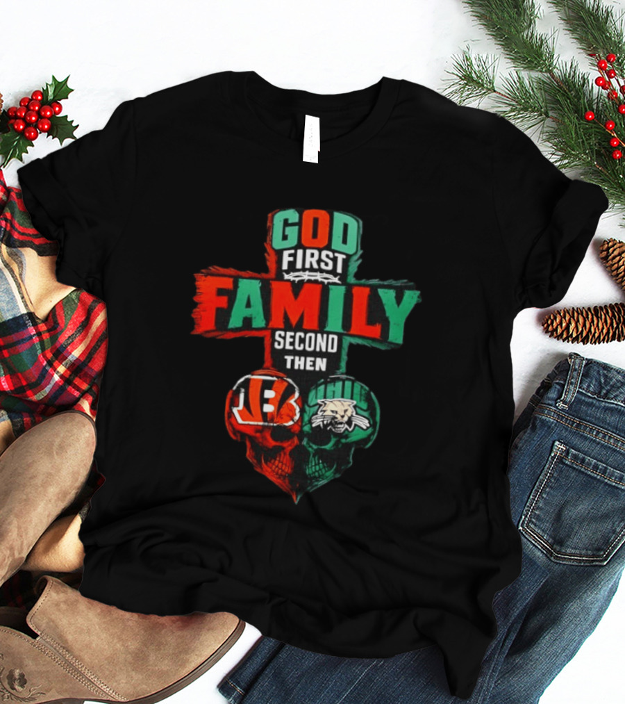 God First Family Second Then Cincinnati Bengals And Ohio Bobcats Skull Heart T-Shirt
