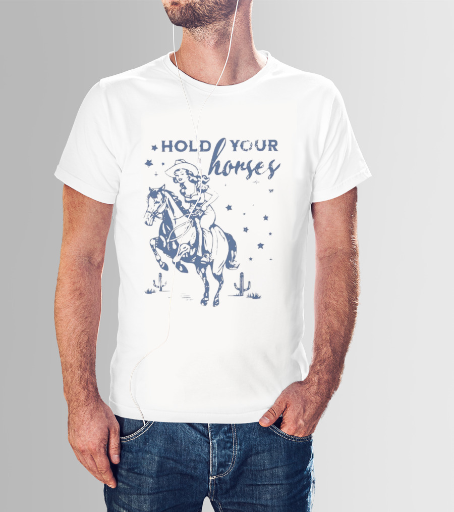 Hold Your Horses Cowgirl Western Cowboy Riding Horse With Stars And Cactus T-Shirt