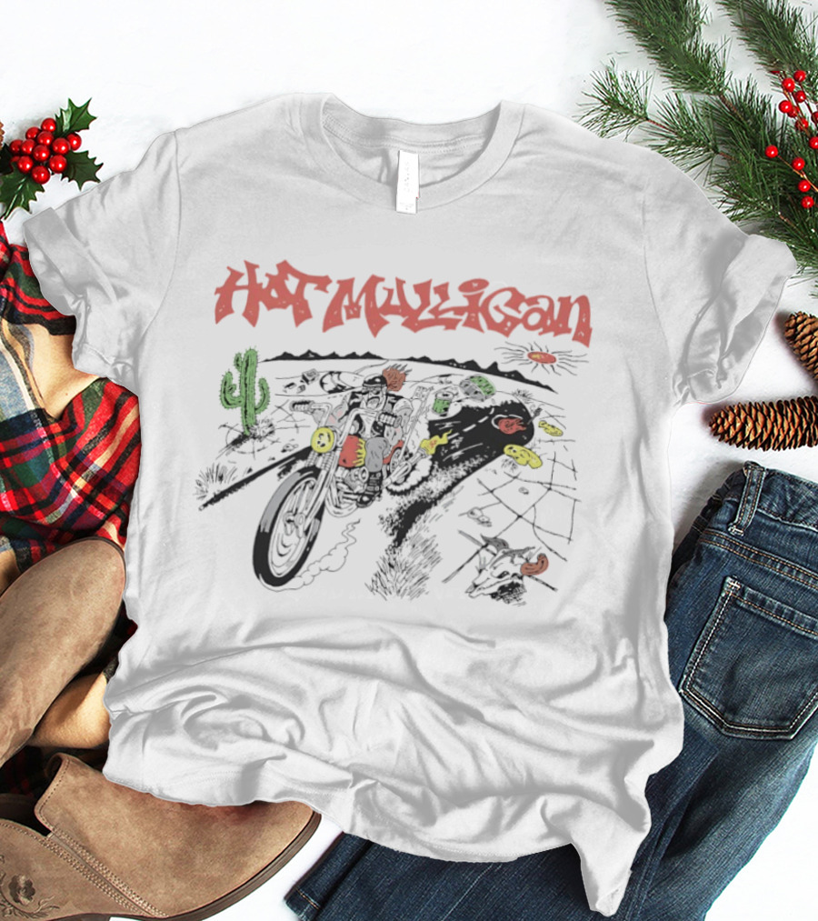 Hot Mulligan Biker Desert Road Trip Cactus Ride Adventure T-Shirt