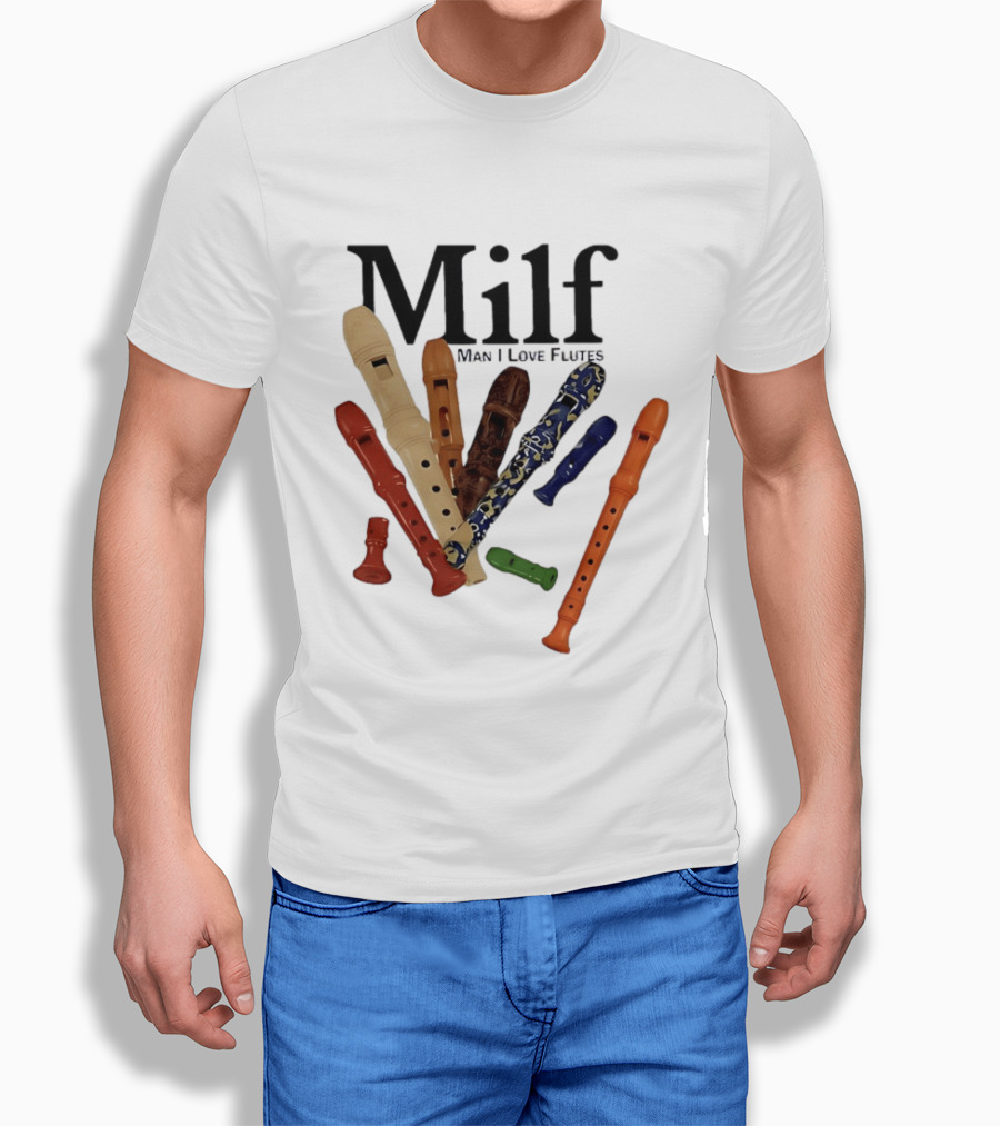 Milf Man I Love Flutes Recorder Musical Instruments T-Shirt