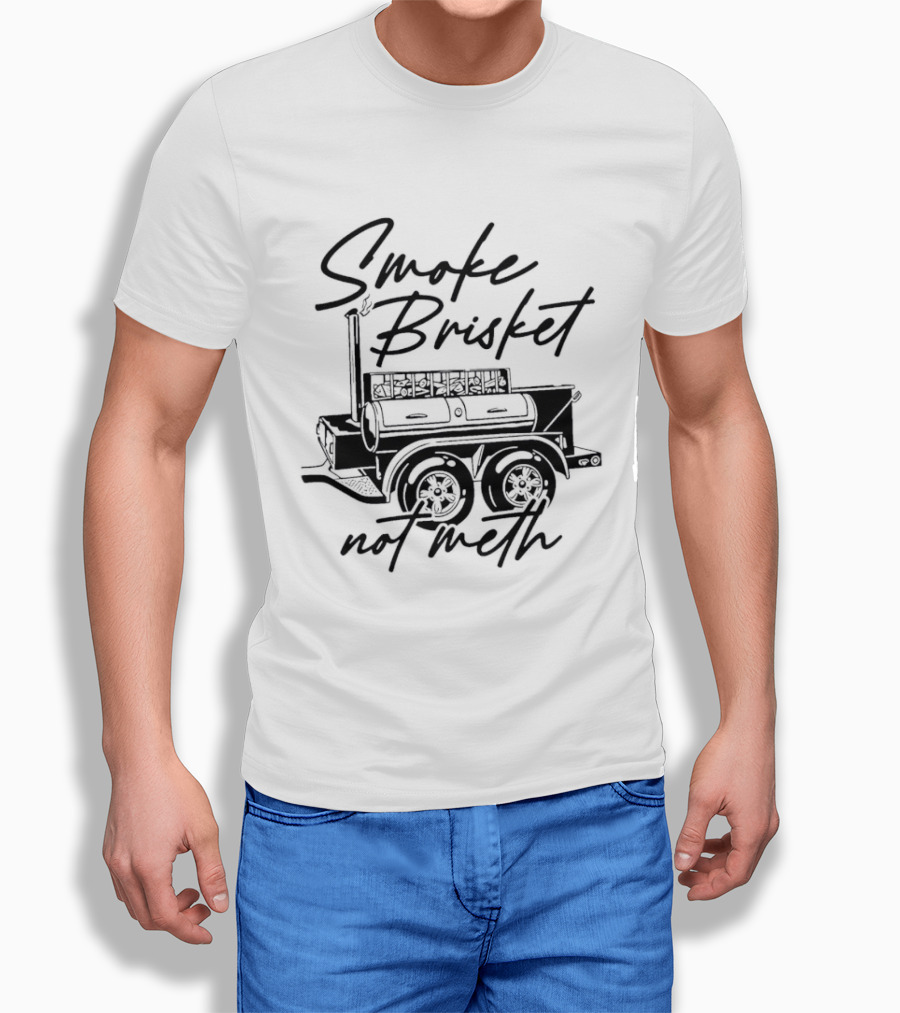 Smoke Brisket Not Meth BBQ Grilling Smoker T-Shirt