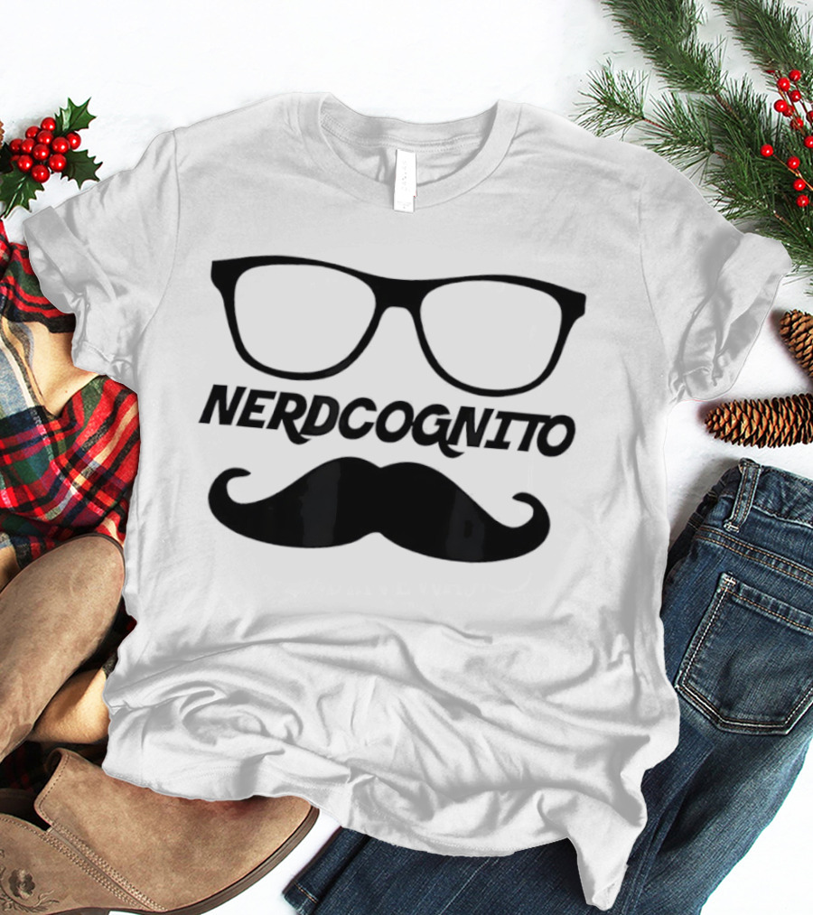 Nerdcognito Glasses Mustache Disguise T-Shirt
