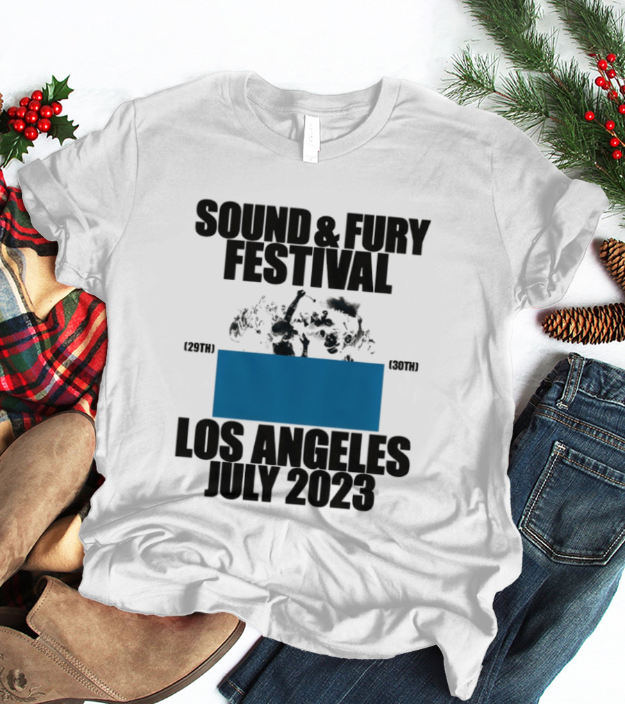 Sound And Fury Festival Los Angeles July 2023 Stage Dive Chaos Event Music Celebration T-Shirt