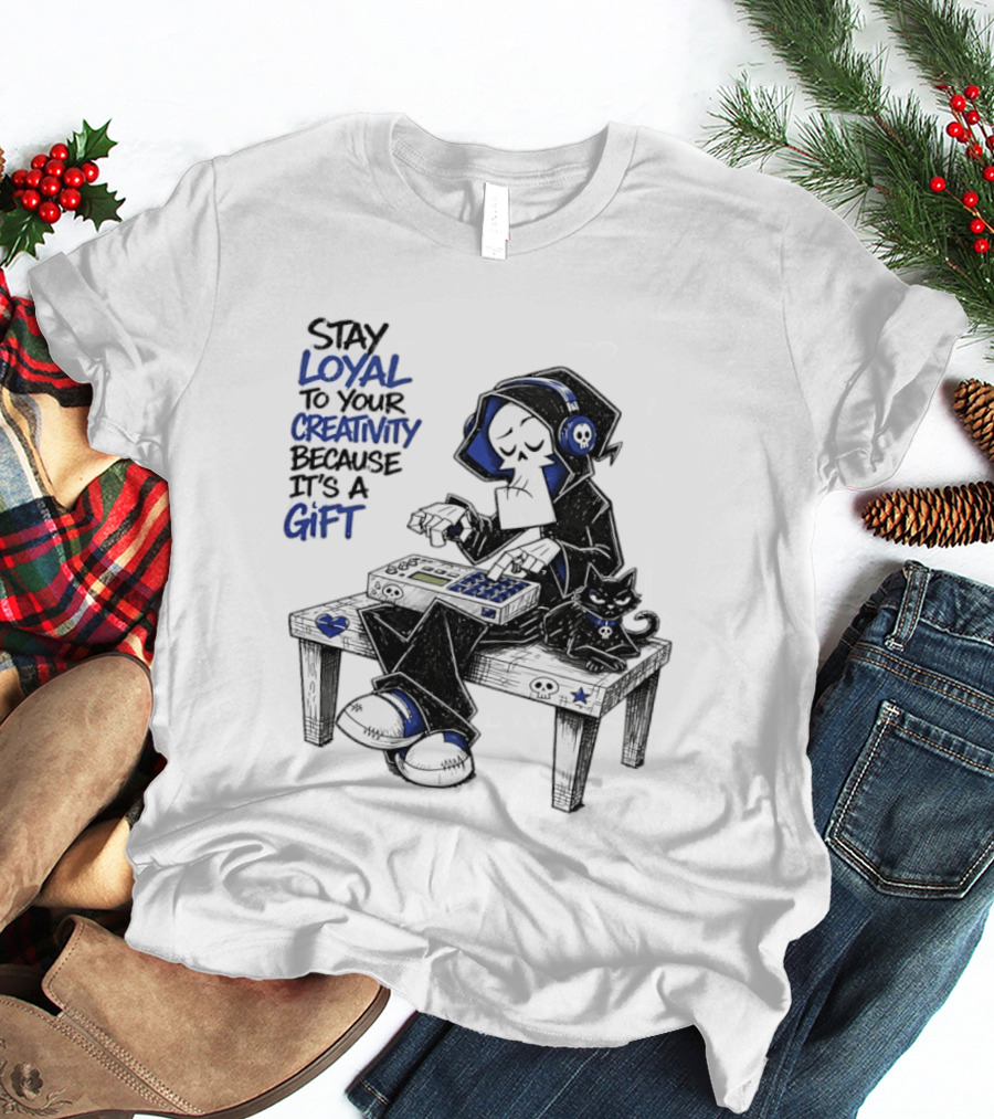 Stay Loyal To Your Creativity Grim Reaper Music Producer With Cat T-Shirt