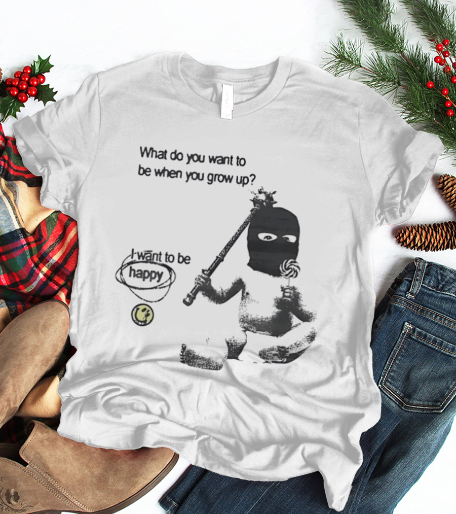 What Do You Want To Be When You Grow Up I Want To Be Happy Baby Ninja With Lollipop T-Shirt