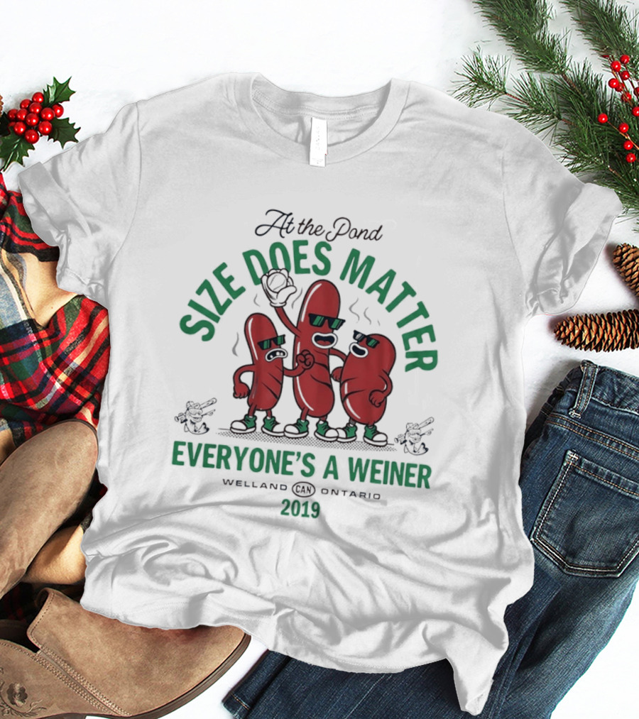 At The Pond Size Does Matter Everyone's A Weiner Welland Ontario 2019 T-Shirt