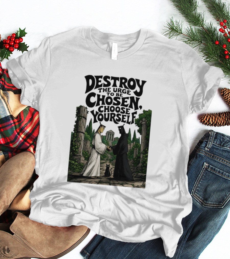 Destroy The Urge To Be Chosen Choose Yourself Samurai Jack Ancient Ruins Scene T-Shirt