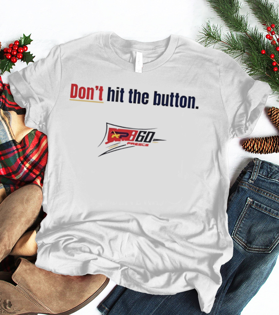 Don't Hit The Button RP60 Racing T-Shirt