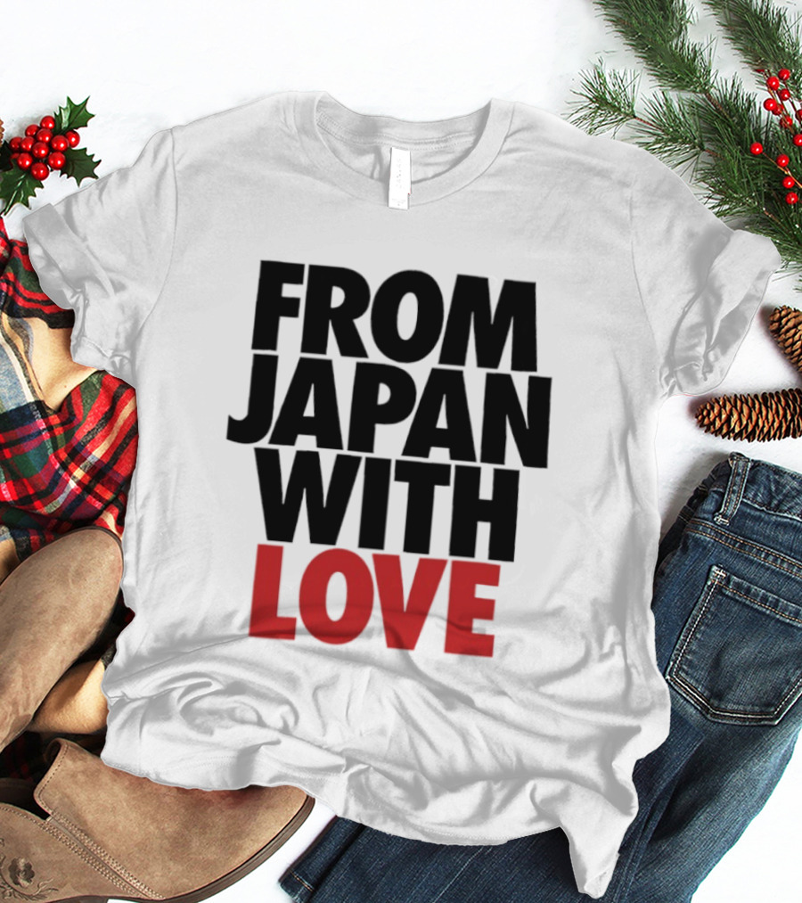 From Japan With Love T-Shirt