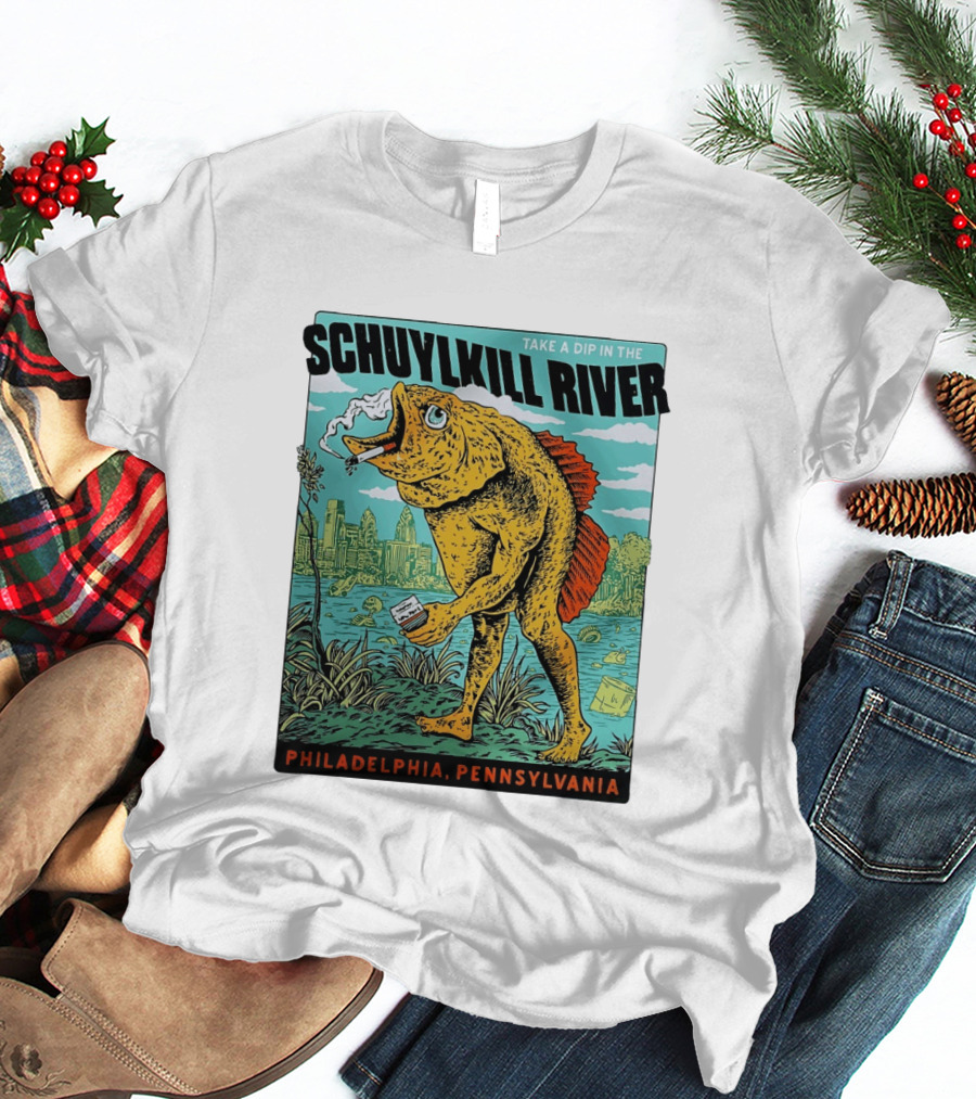 Take A Dip In The Schuylkill River Fish Philadelphia Pennsylvania T-Shirt