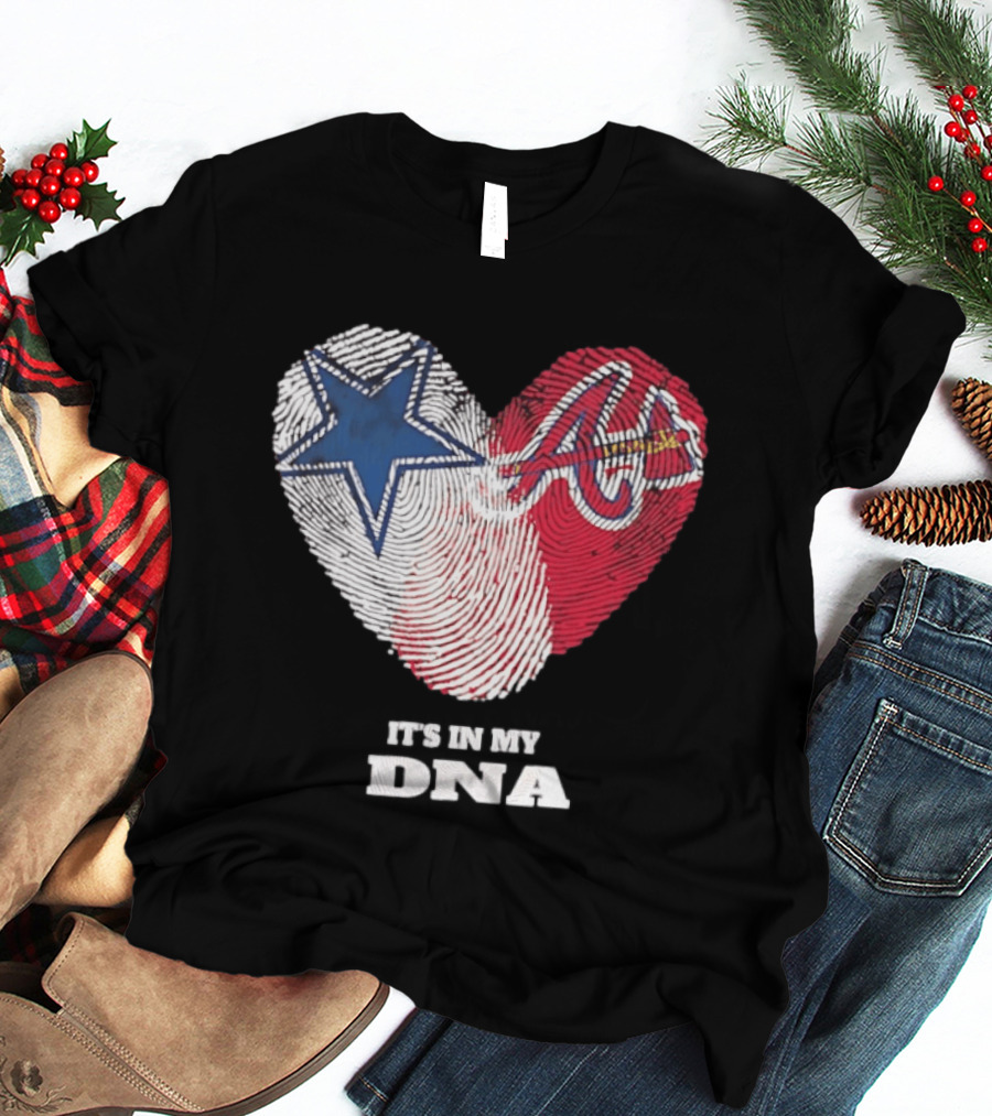 Dallas Cowboys Atlanta Braves Heart It's In My DNA Fingerprint T-Shirt