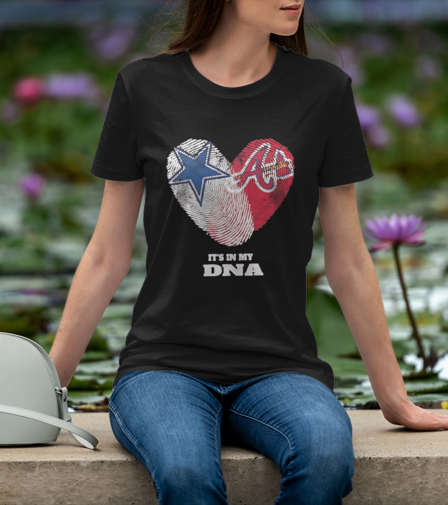 Dallas Cowboys Atlanta Braves Heart It's In My DNA Fingerprint T-Shirt
