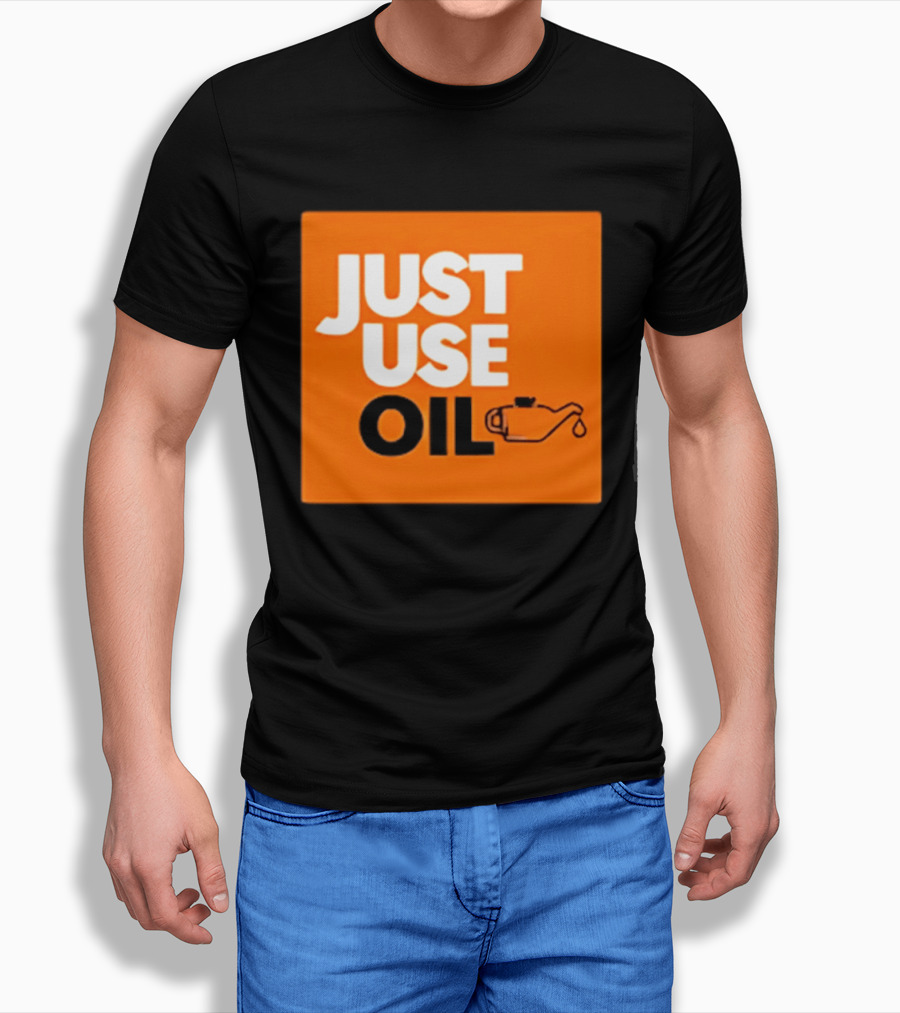 Just Use Oil Orange Oil Can T-Shirt