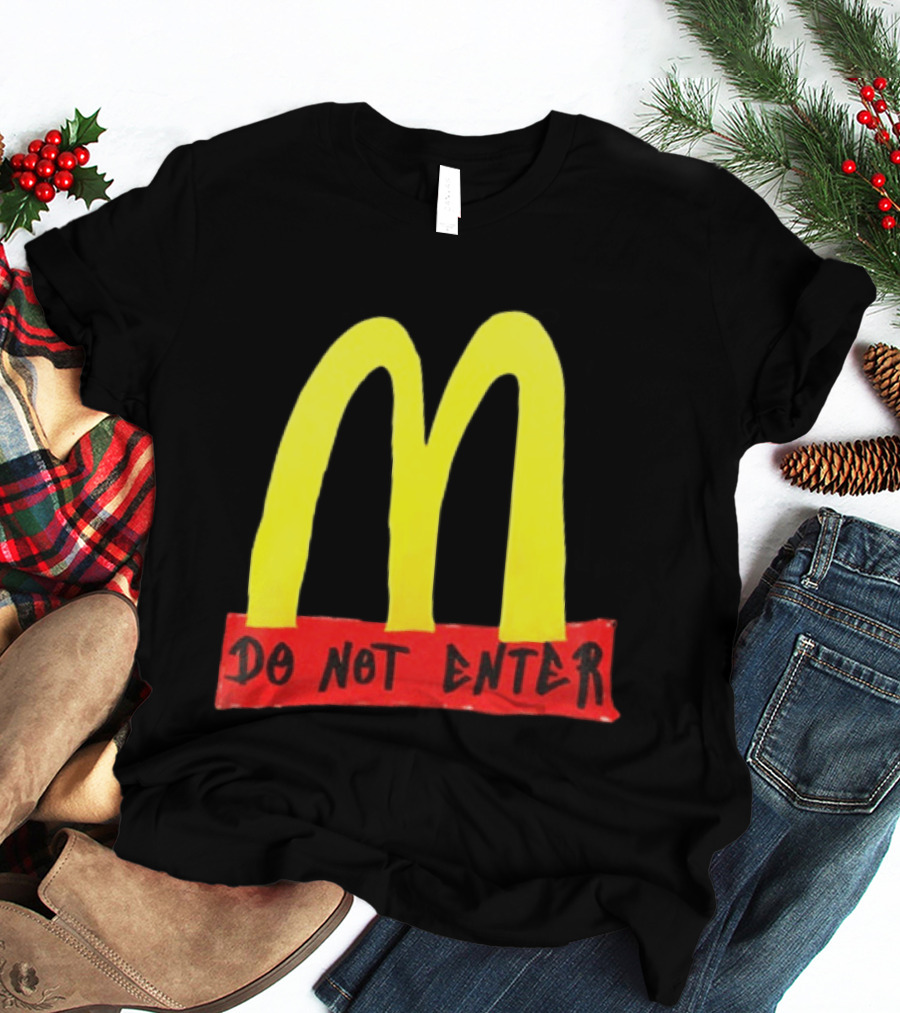 Do Not Enter They're Poisoning Us With The Food McDonald Two Sided T-Shirt