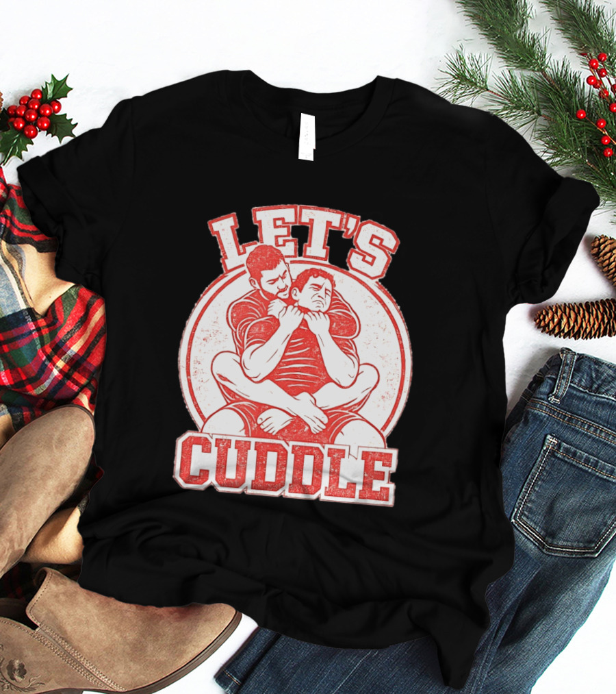 Let's Cuddle Wrestling Choke Hold T-Shirt