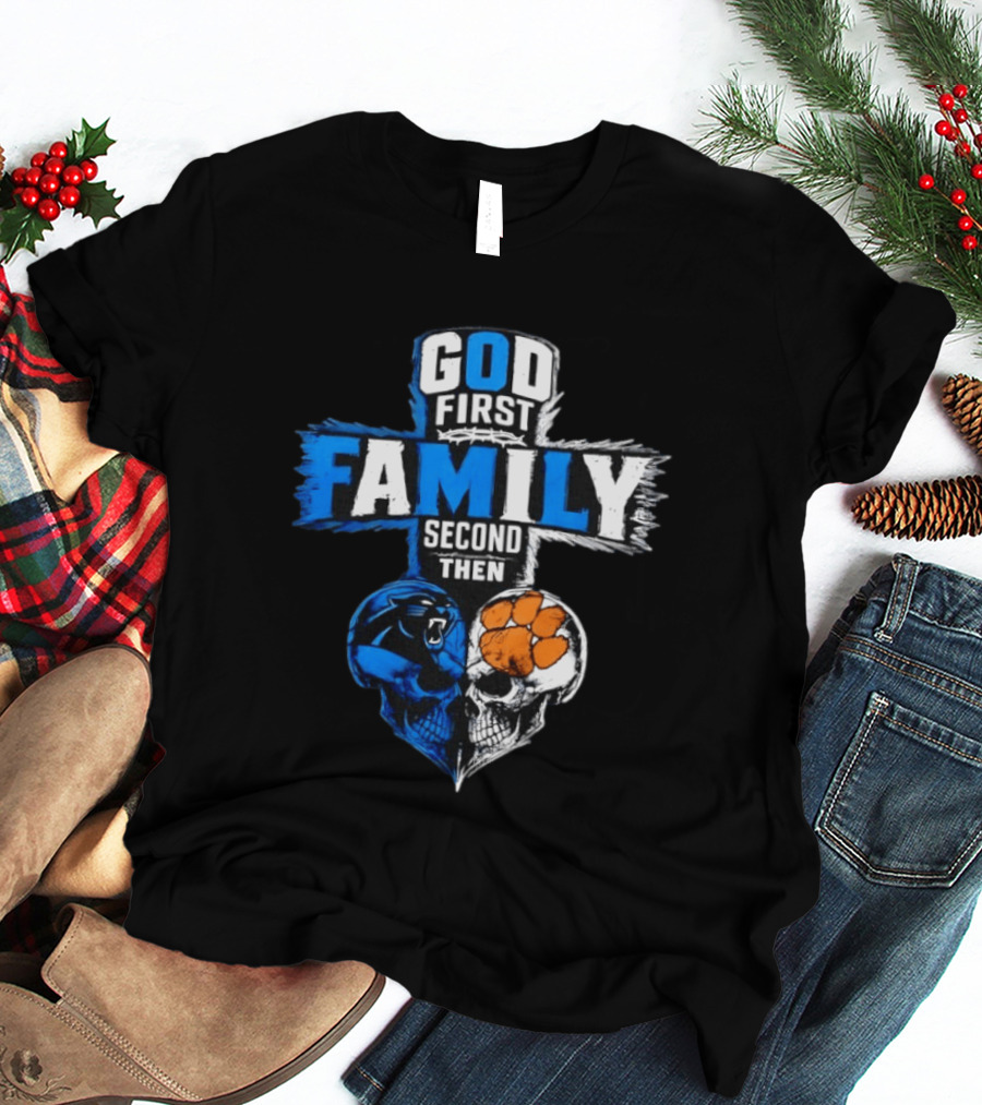 God First Family Second Then Carolina Panthers Clemson Tigers Skull Heart T-Shirt