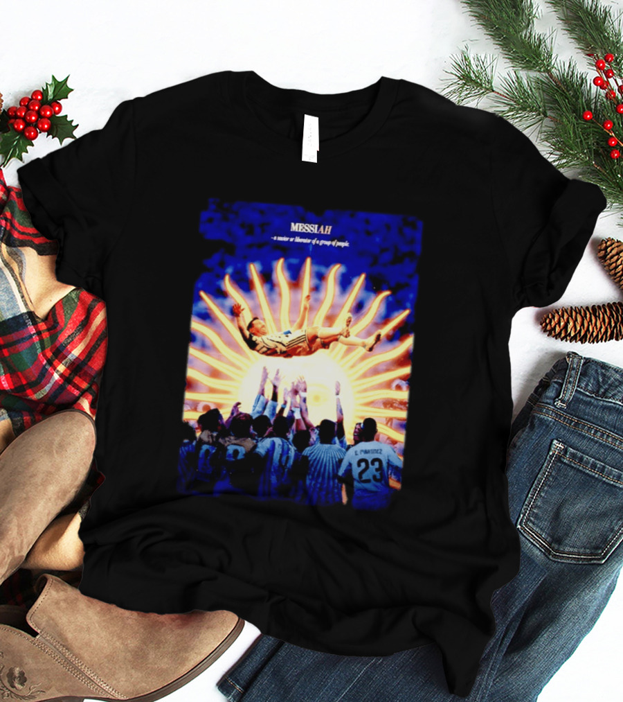 MESSIAH A Savior Or Liberator Of A Group Of People Soccer Celebration Iconic Moment T-Shirt