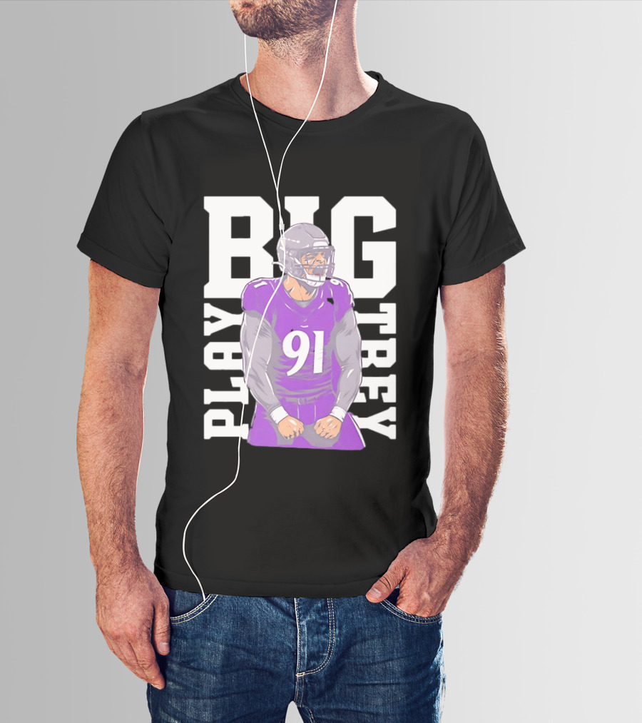 Baltimore Ravens Trey Hendrickson Play Big Number 91 Football Player T-Shirt