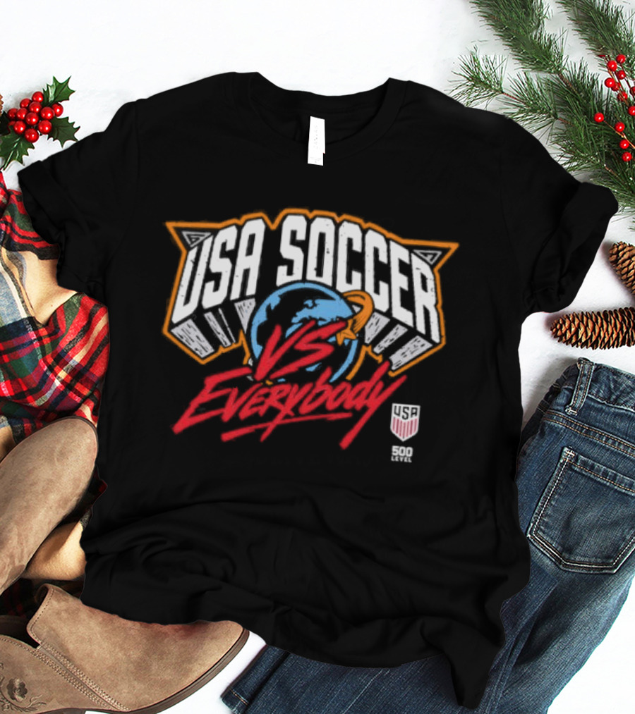 USMNT Soccer Vs Everybody 500 Level T-Shirt