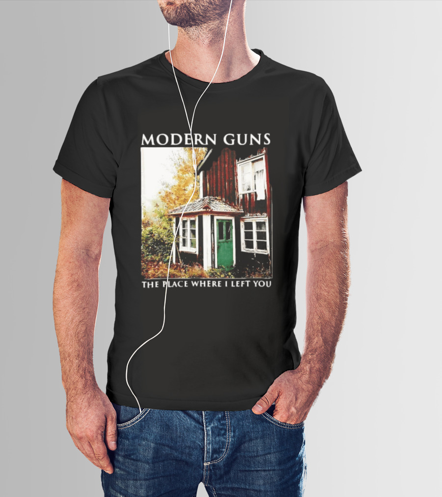 Modern Guns The Place Where I Left You Abandoned Rustic House T-Shirt