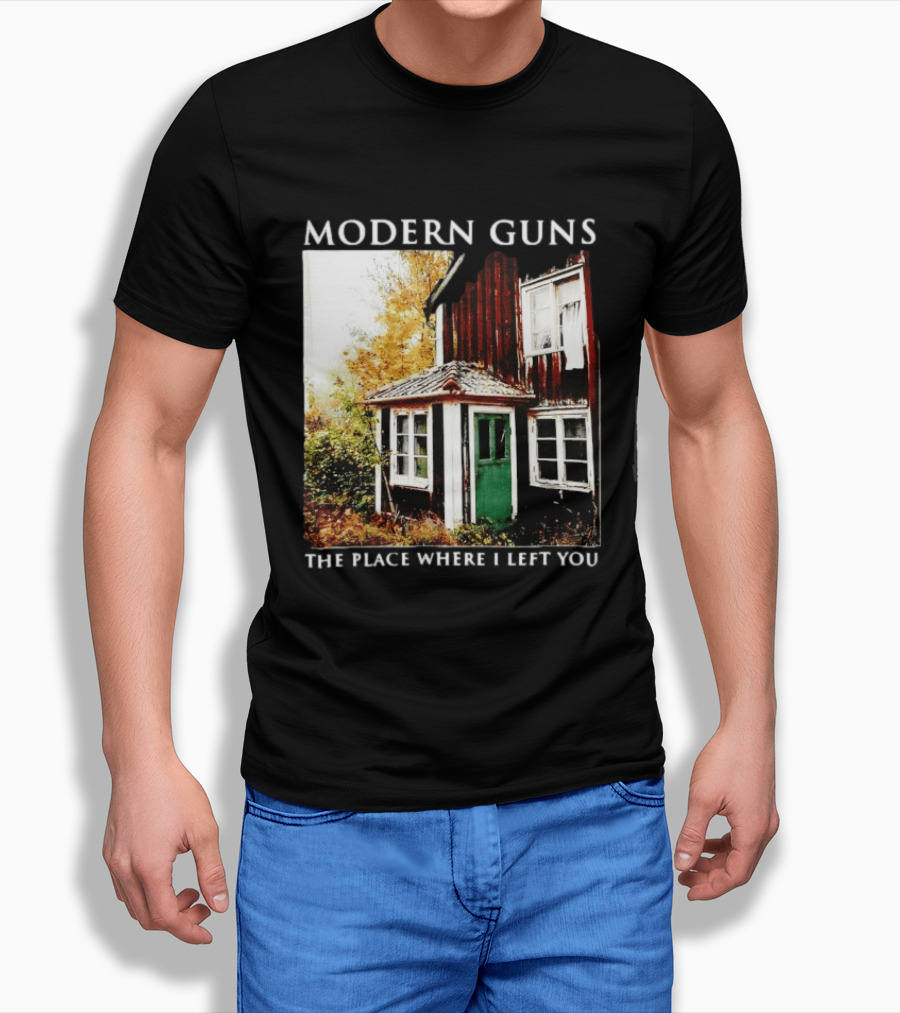 Modern Guns The Place Where I Left You Abandoned Rustic House T-Shirt