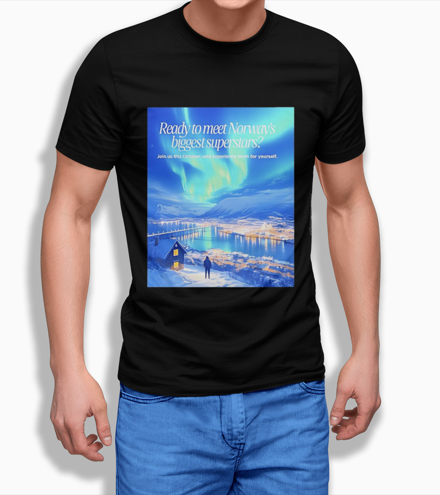 Ready To Meet Norway's Biggest Superstars Join Us This October Experience For Yourself T-Shirt