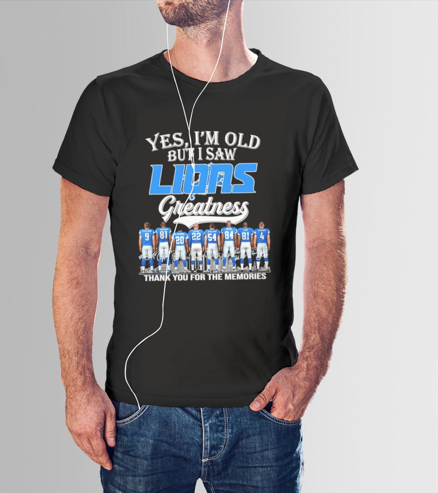 Yes I'm Old But I Saw Lions Greatness Thank You For The Memories T-Shirt