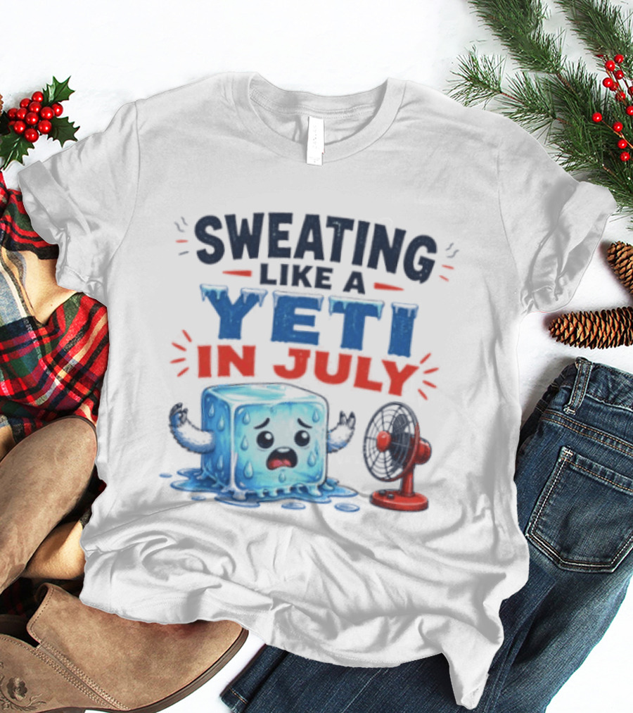 Sweating Like A Yeti In July Ice Cube And Fan Humor T-Shirt