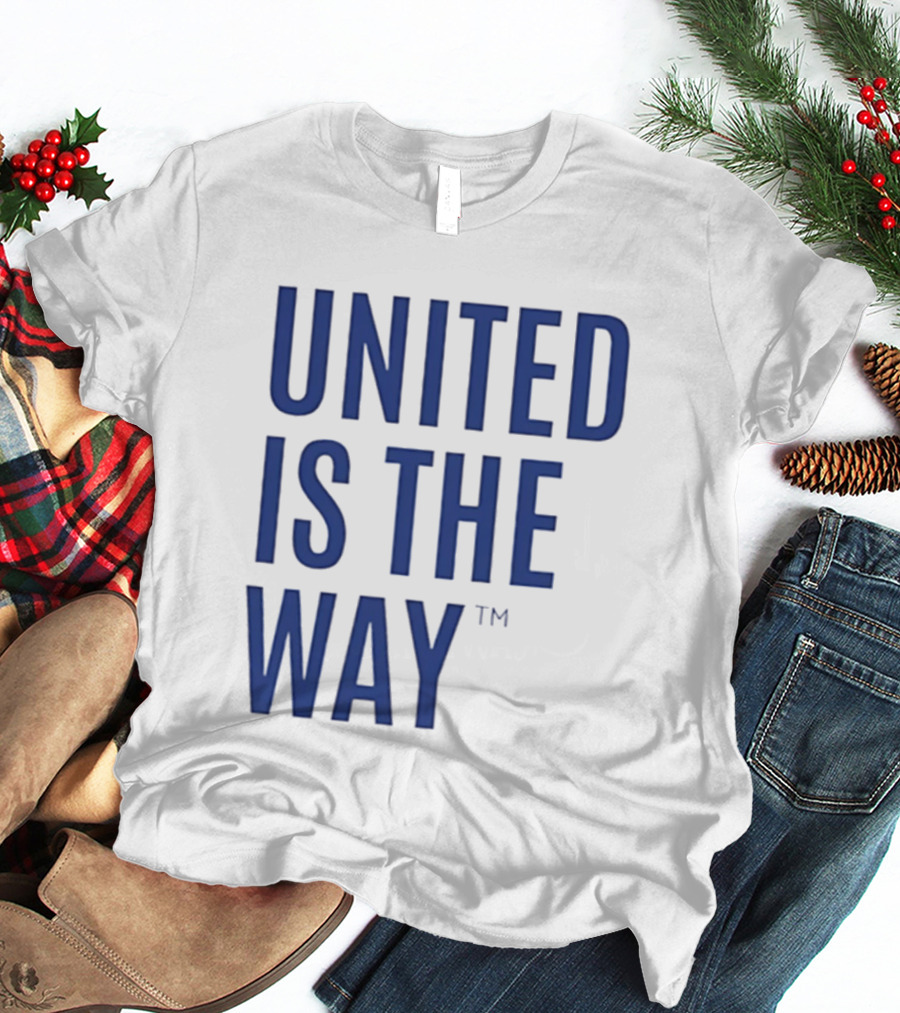 United Is The Way T-Shirt