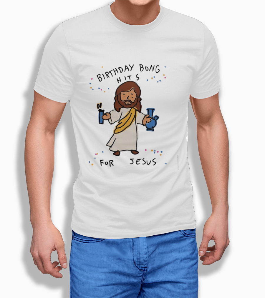 Birthday Bong Hits For Jesus Stoner Humor Christianity Cannabis T-Shirt