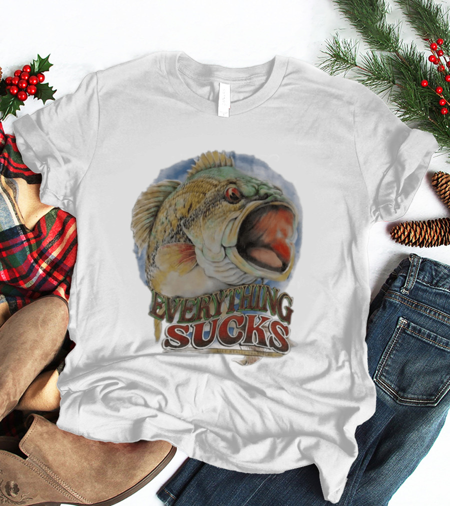 Everything Sucks Like Really Terrible Fish T-Shirt