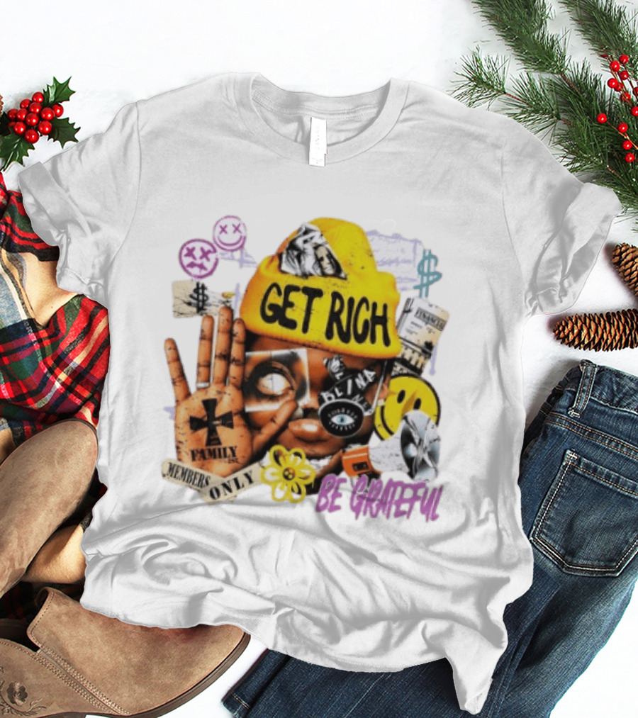 Get Rich Be Grateful Family 1st Members Only Collage Smiley Hand Signs T-Shirt