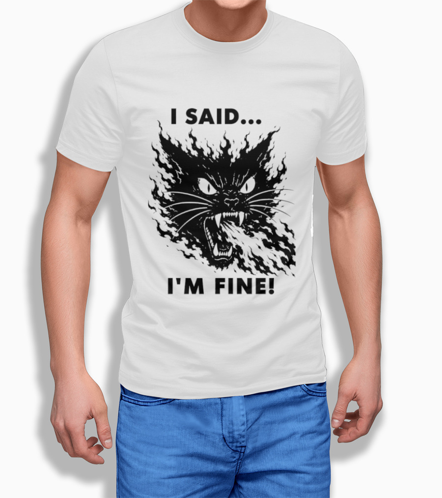 I Said I'm Fine Flaming Black Cat Sarcasm T-Shirt