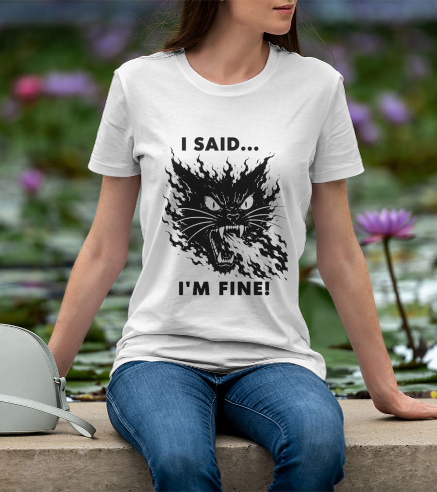 I Said I'm Fine Flaming Black Cat Sarcasm T-Shirt