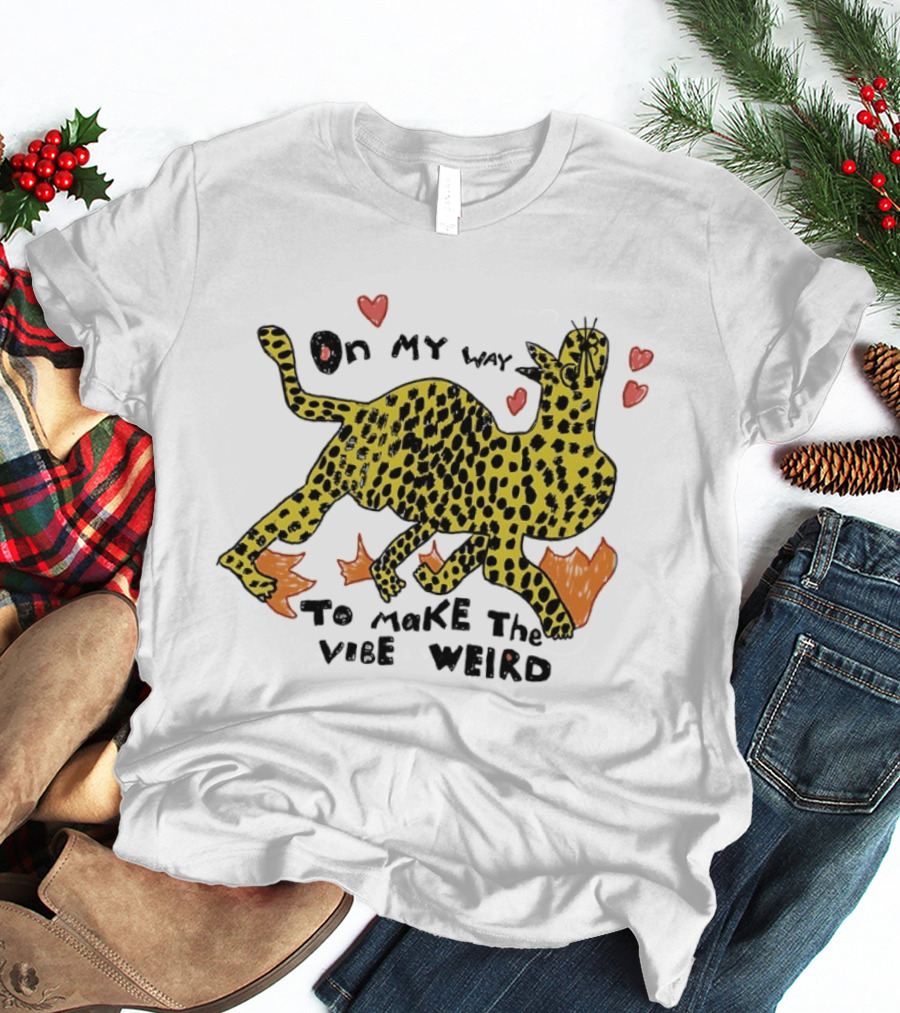 On My Way To Make The Vibe Weird Leopard Humor Illustration With Hearts And Flames T-Shirt