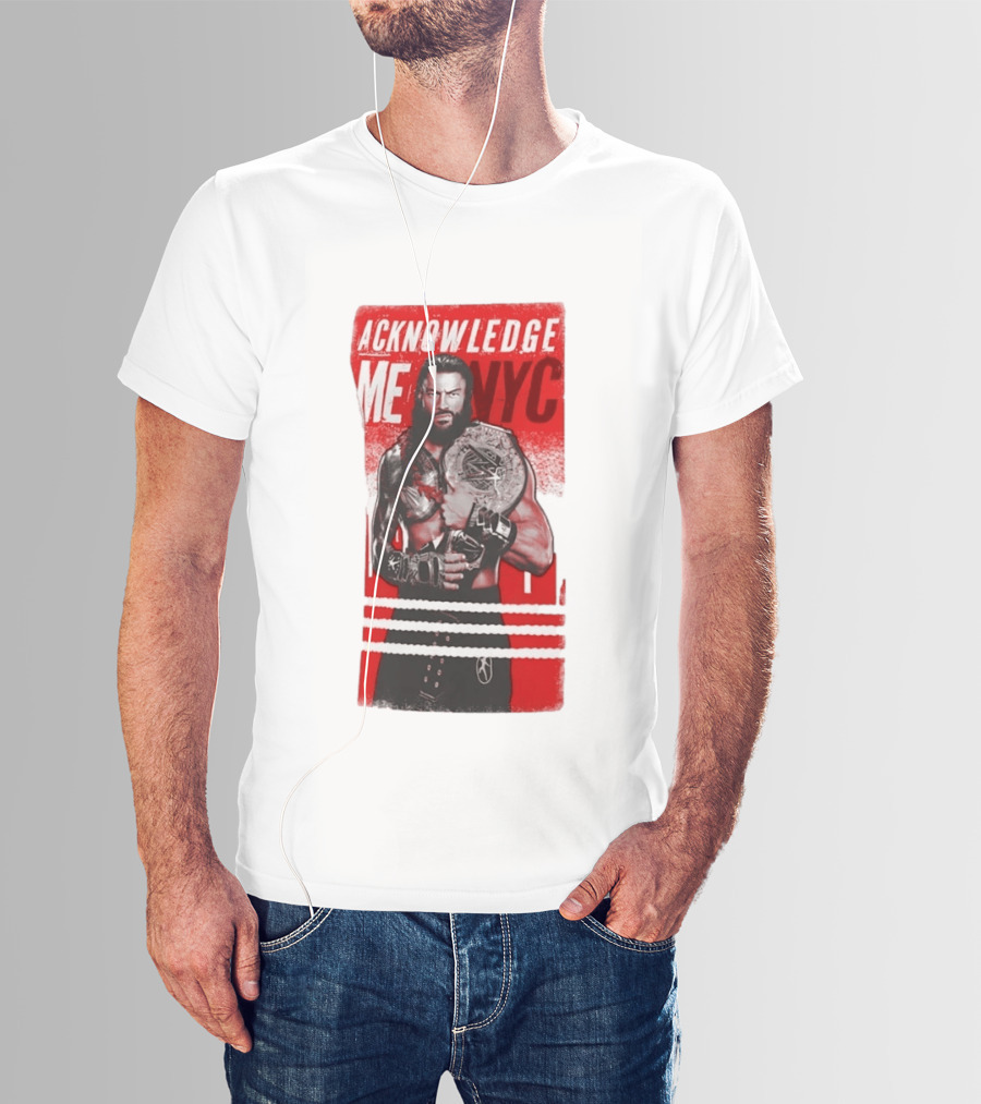 Roman Reigns Acknowledge Me NYC 2026 Championship Edition T-Shirt