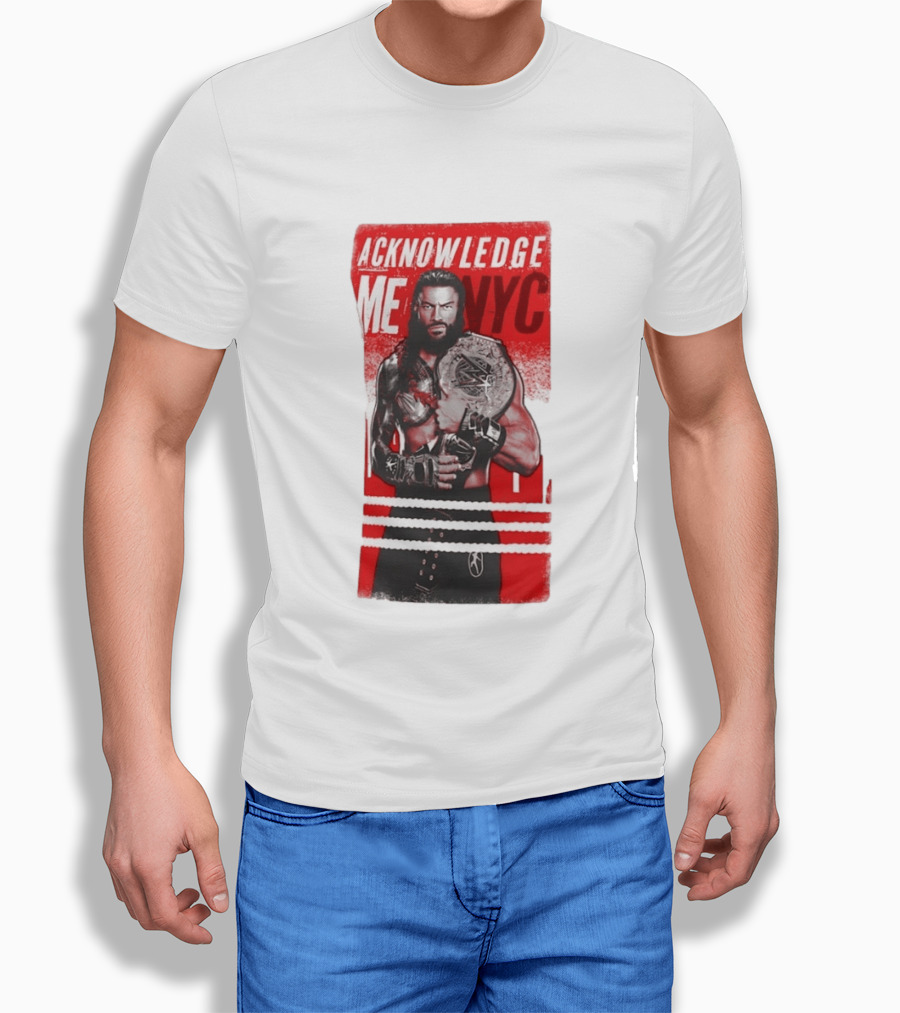 Roman Reigns Acknowledge Me NYC 2026 Championship Edition T-Shirt