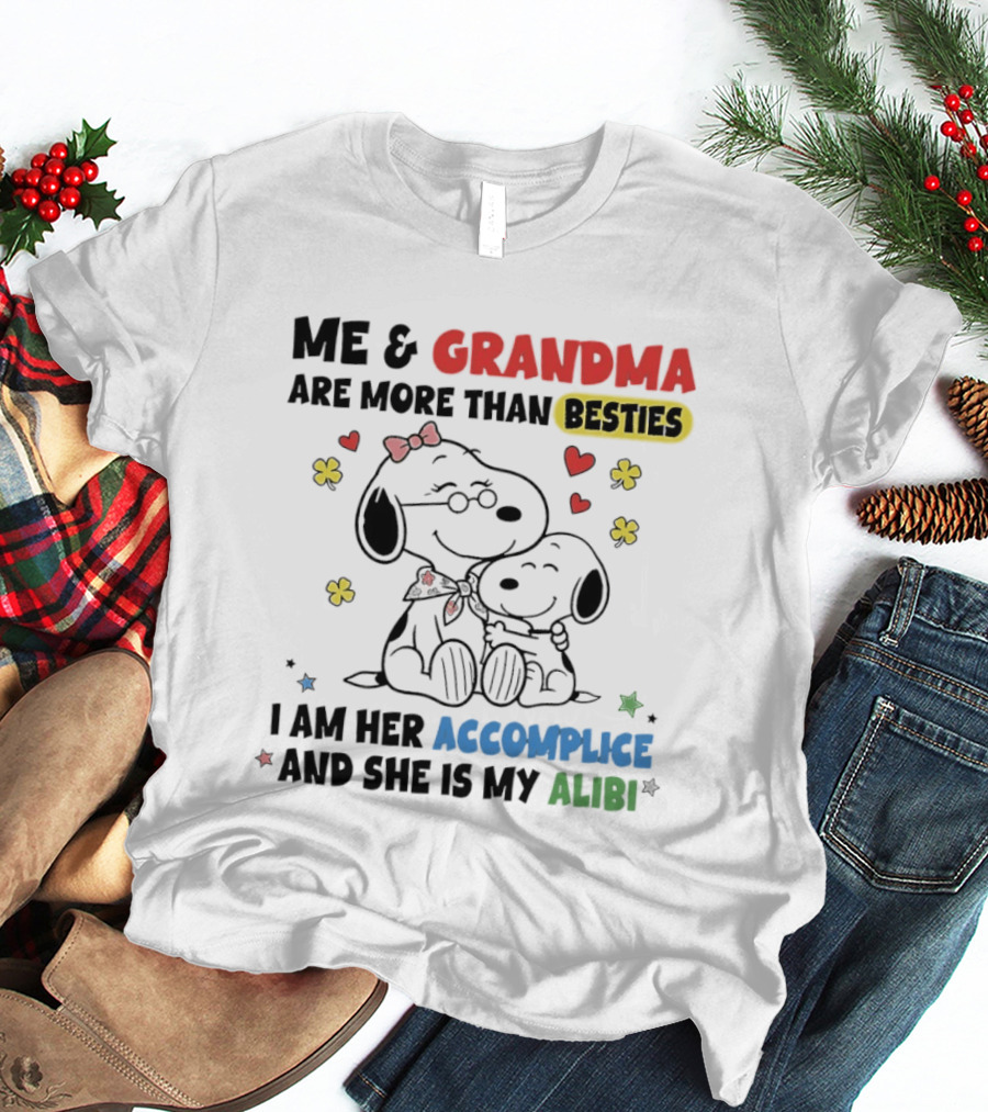 Me And Grandma Are More Than Besties I Am Her Accomplice And She Is My Alibi Snoopy Peanuts Characters T-Shirt