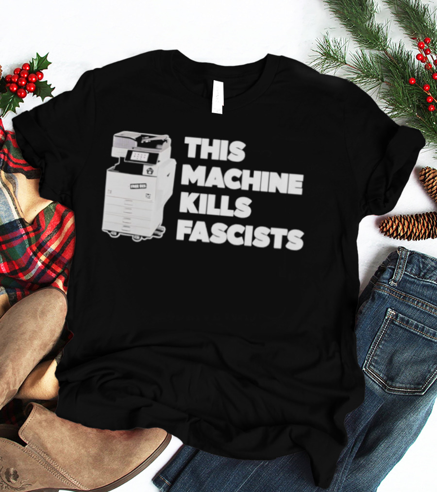 This Machine Kills Fascists Photocopier T-Shirt