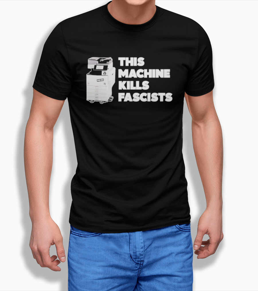 This Machine Kills Fascists Photocopier T-Shirt