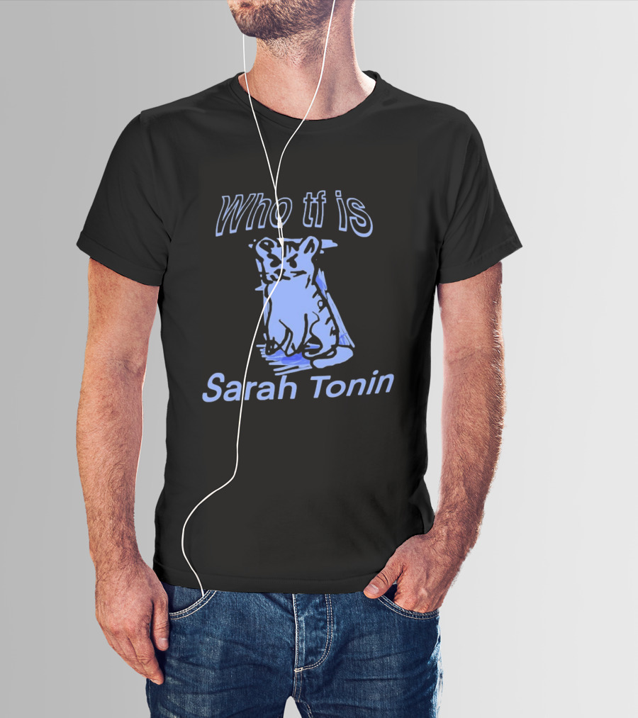 Who Tf Is Sarah Tonin Serotonin Pun Cat T-Shirt
