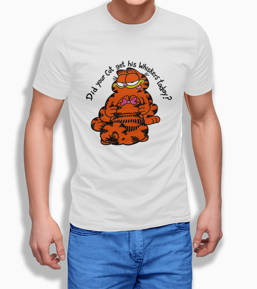 Garfield Did Your Cat Get His Whiskers Today Playful Cat Humor T-Shirt
