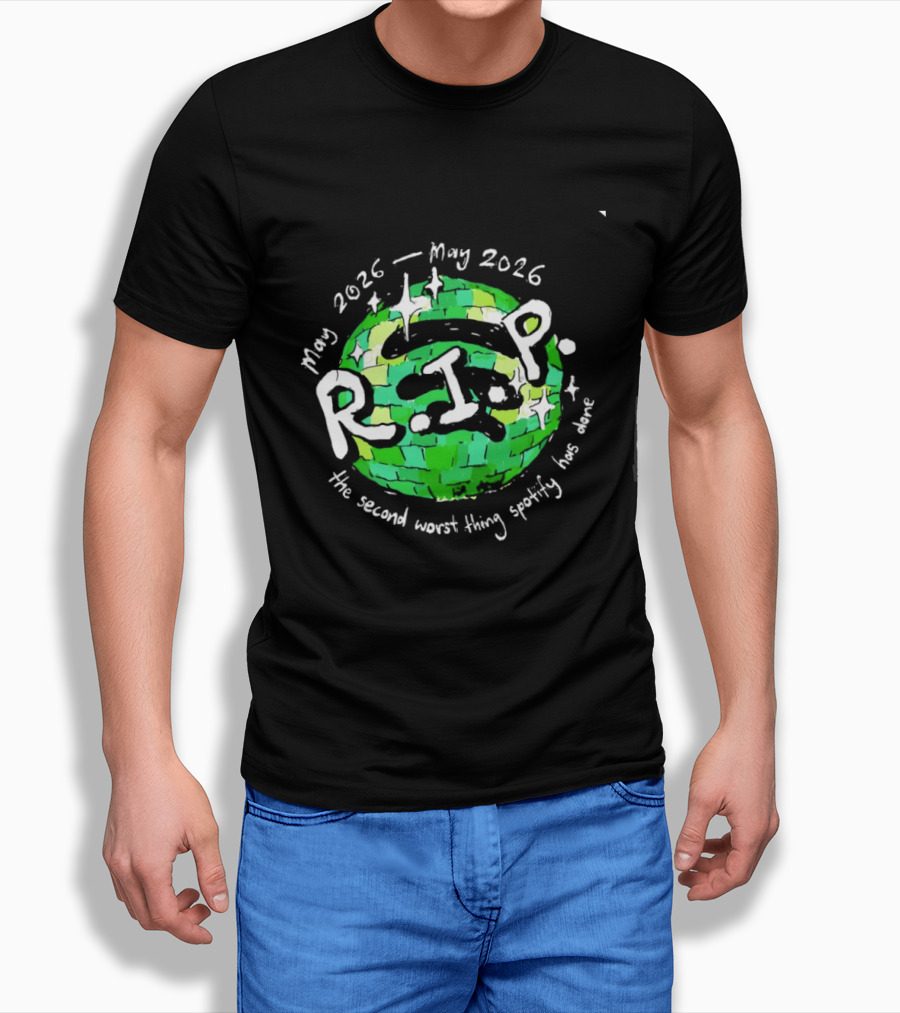 May 2026 RIP The Second Worst Thing Spotify Has Done T-Shirt
