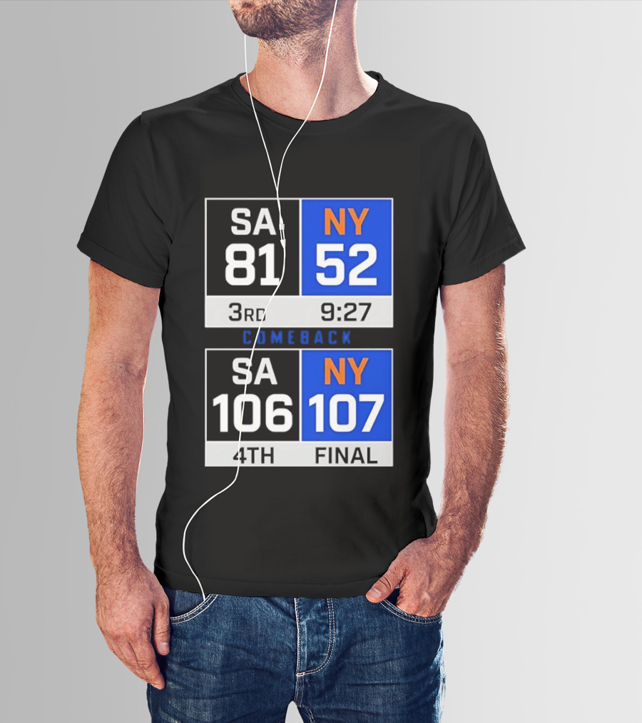 SA 81 Vs NY 107 Comeback Final Scoreboard Basketball 4th Quarter T-Shirt