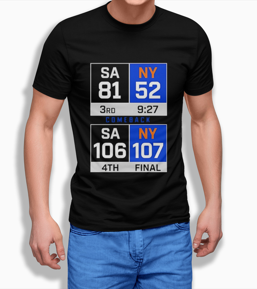 SA 81 Vs NY 107 Comeback Final Scoreboard Basketball 4th Quarter T-Shirt