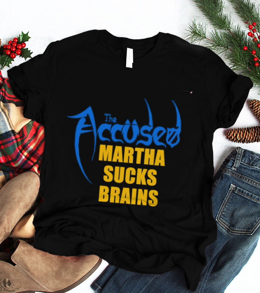 Accused Martha Sucks Brains Crossover Thrash T-Shirt