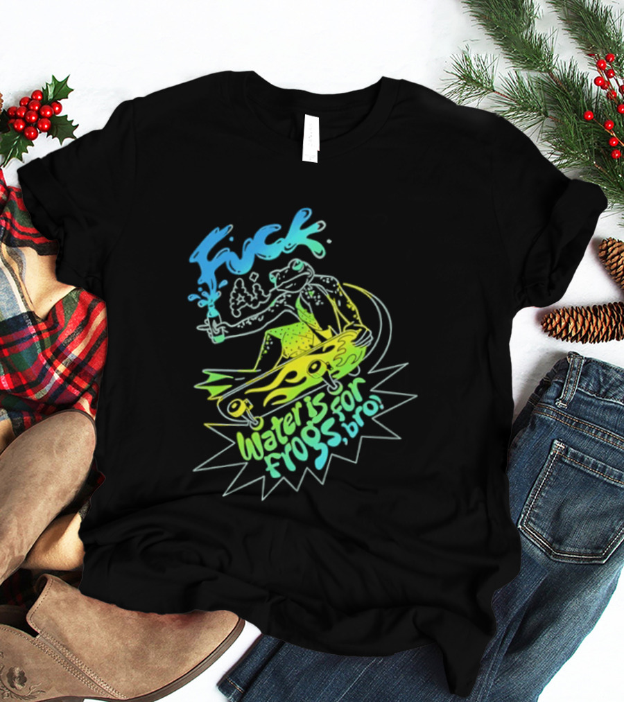 Fuck AI Water Is For Frogs Bro Skateboarding Frog T-Shirt