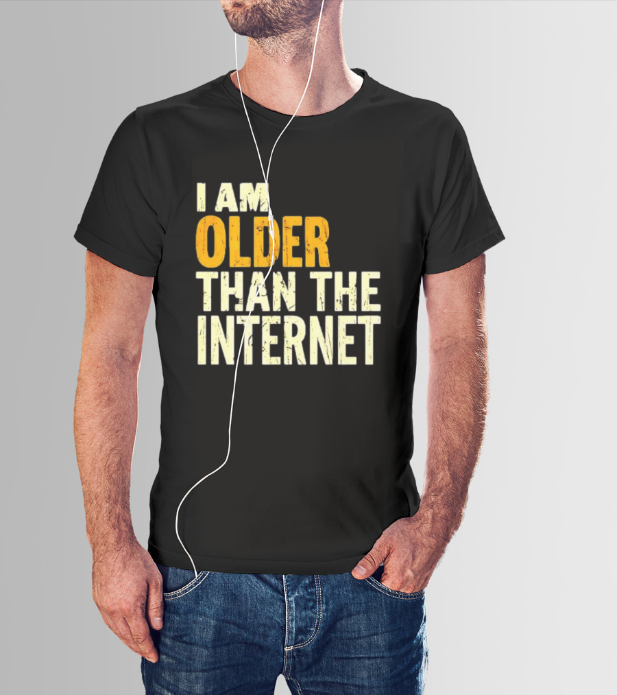 I Am Older Than The Internet Vintage Humor T-Shirt