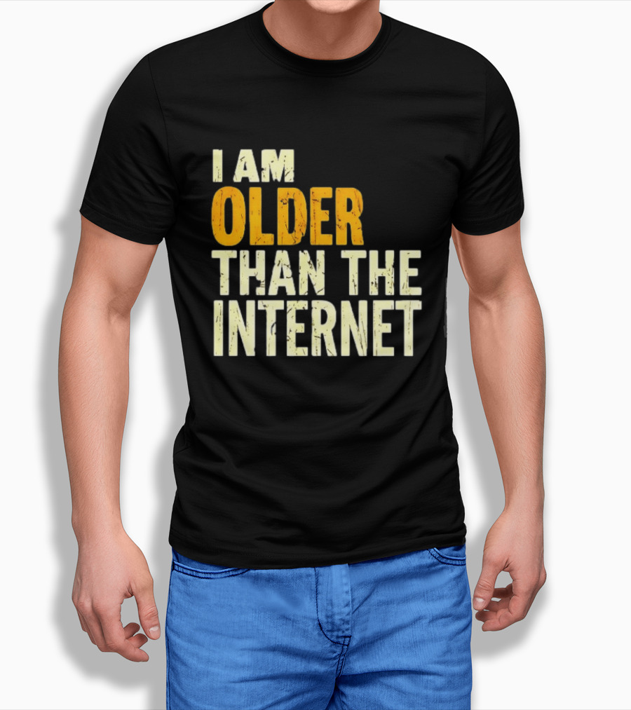 I Am Older Than The Internet Vintage Humor T-Shirt